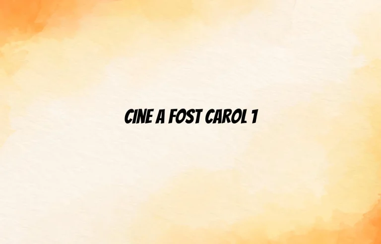cine a fost carol 1