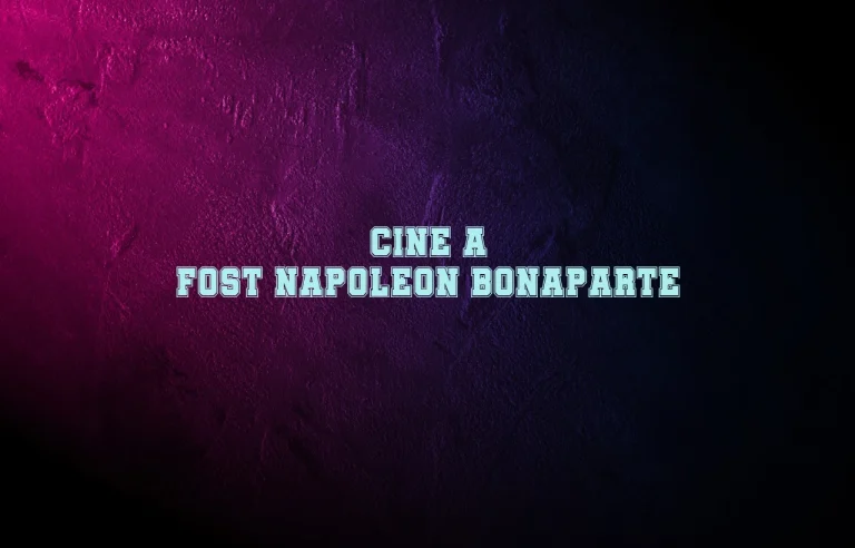 cine a fost napoleon bonaparte