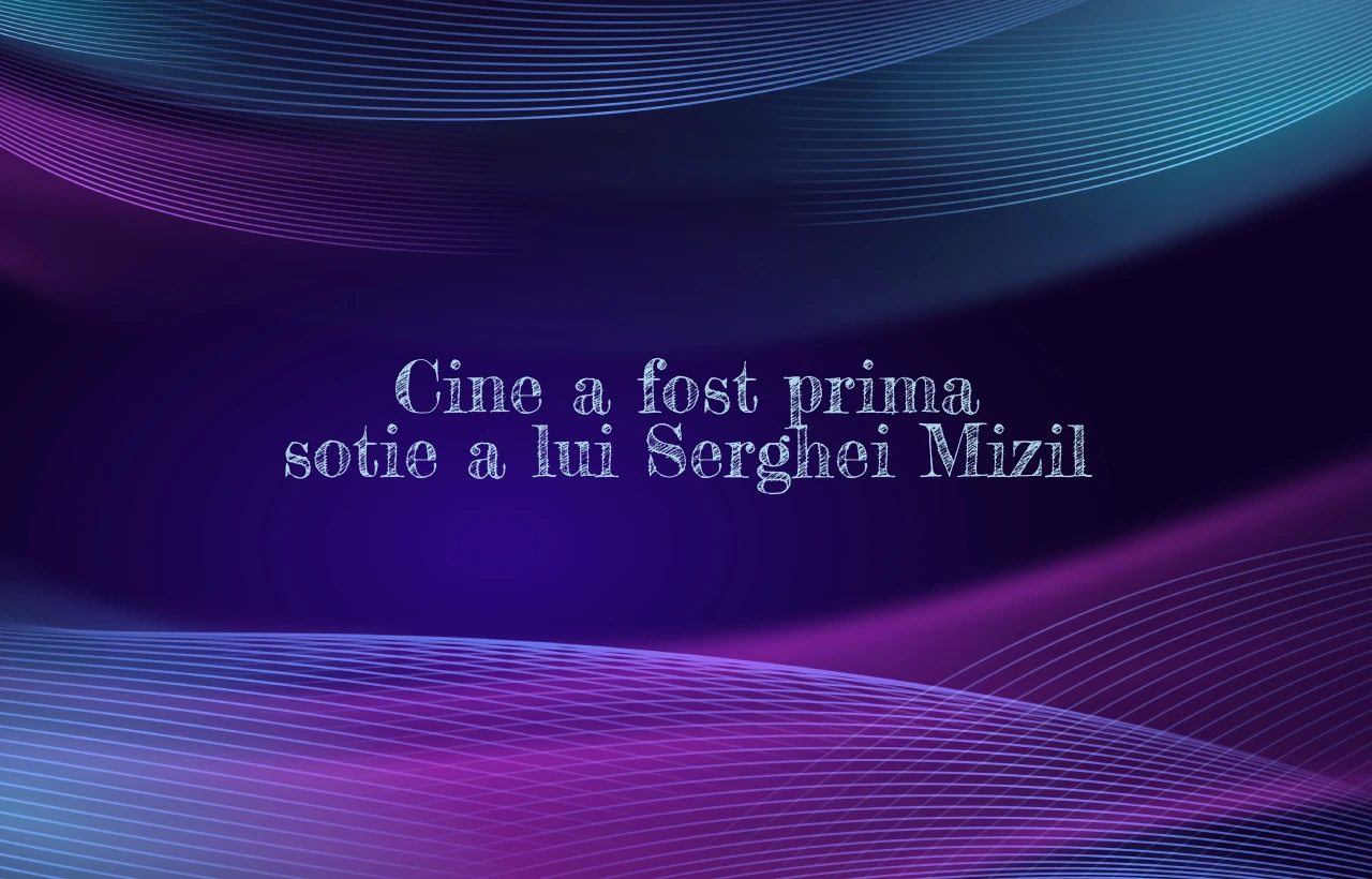 cine a fost prima sotie a lui serghei mizil
