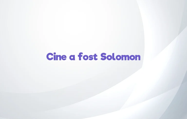 cine a fost solomon