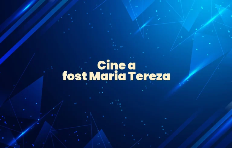 cine a fost maria tereza
