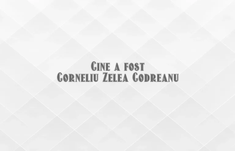 cine a fost corneliu zelea codreanu