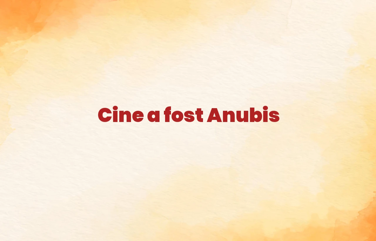 cine a fost anubis