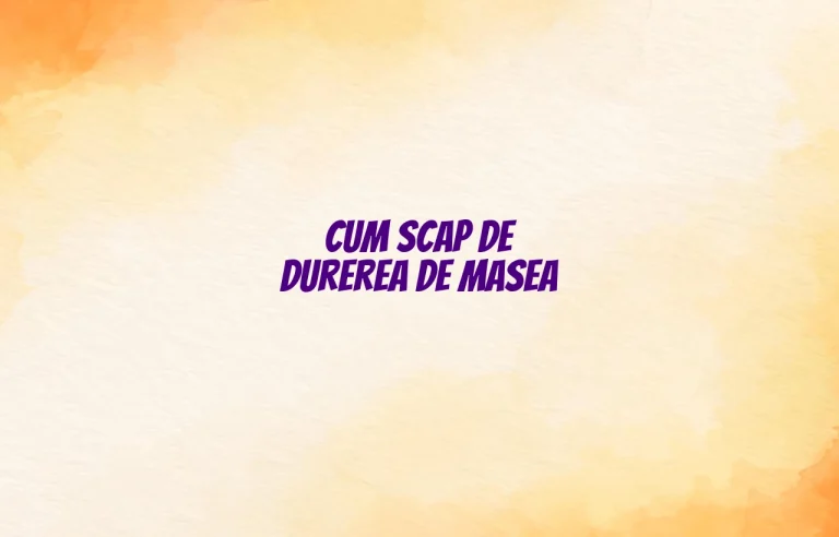 cum scap de durerea de masea