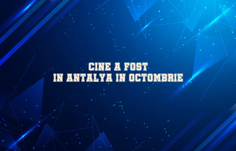 cine a fost in antalya in octombrie