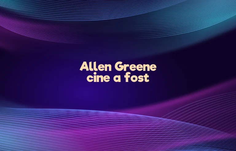 allen greene cine a fost