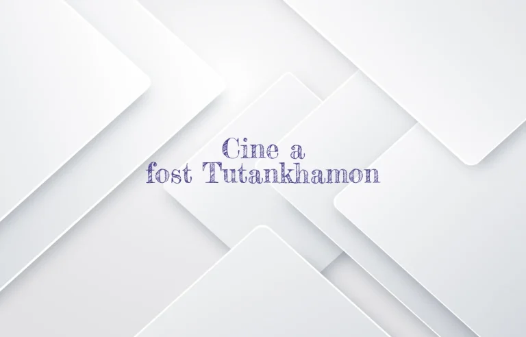 cine a fost tutankhamon