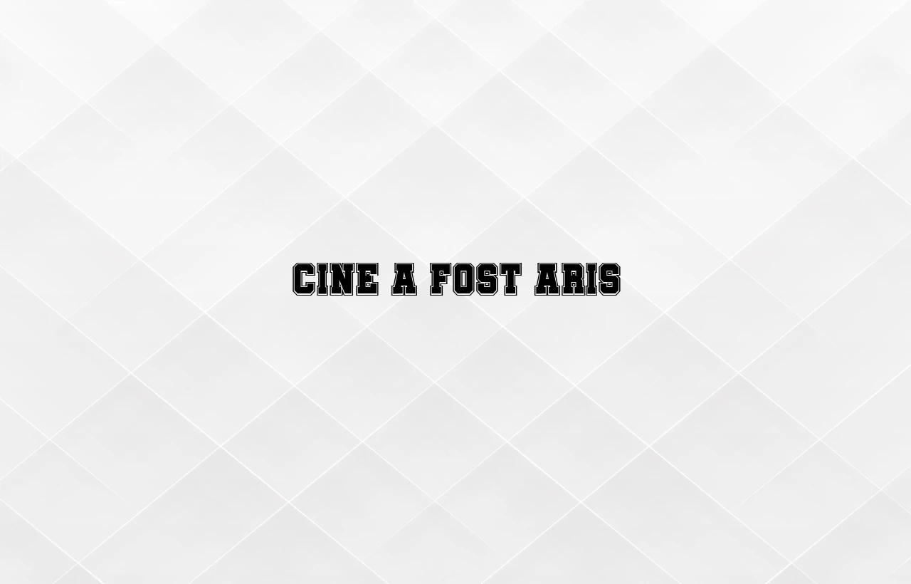 cine a fost aris